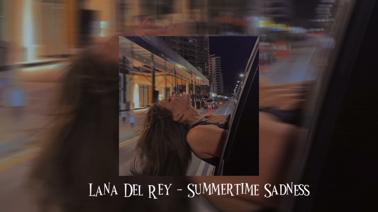 lana del rey - summertime sadness sped up nightcore