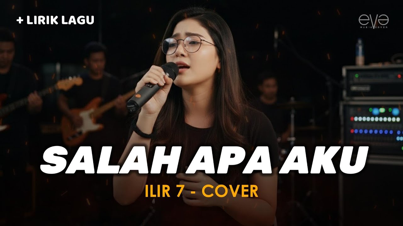 SALAH APA AKU - ILIR 7 (COVER + LIRIK) BY EVA MUSIK