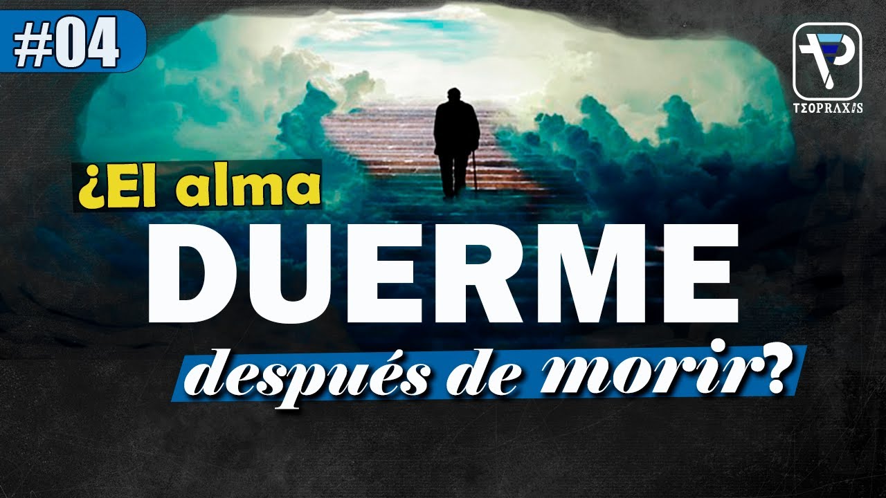 pregunta #4: 🤔¿El alma duerme después de morir? (examinando la palabra Bíblica 