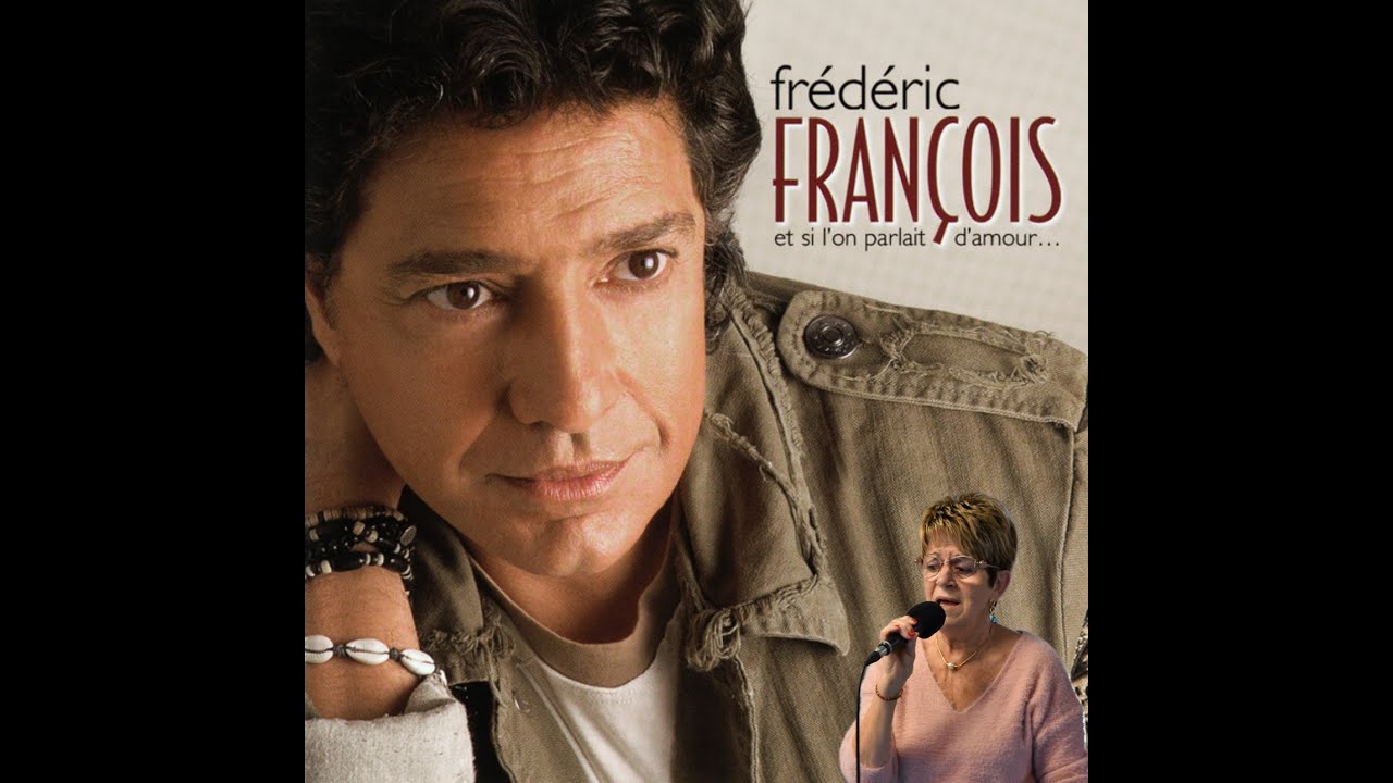 Et si on parlait d'Amour ......de Frédérick François