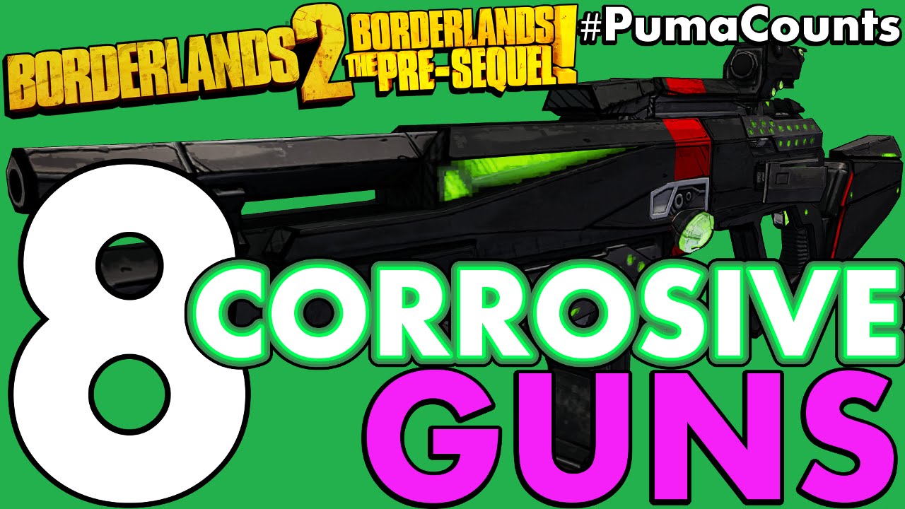 8 лучших едких элементальных пушек и оружия в Borderlands 2 и The Pre-Sequel! #PumaCounts