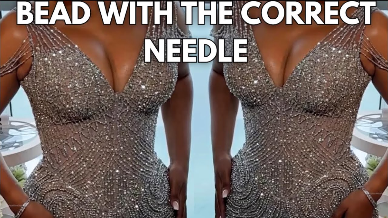 The BEST NEEDLE FOR LUXURY BEADING & EMBELLISHMENT | How to choose the PERFECT needle for BEAD WORK