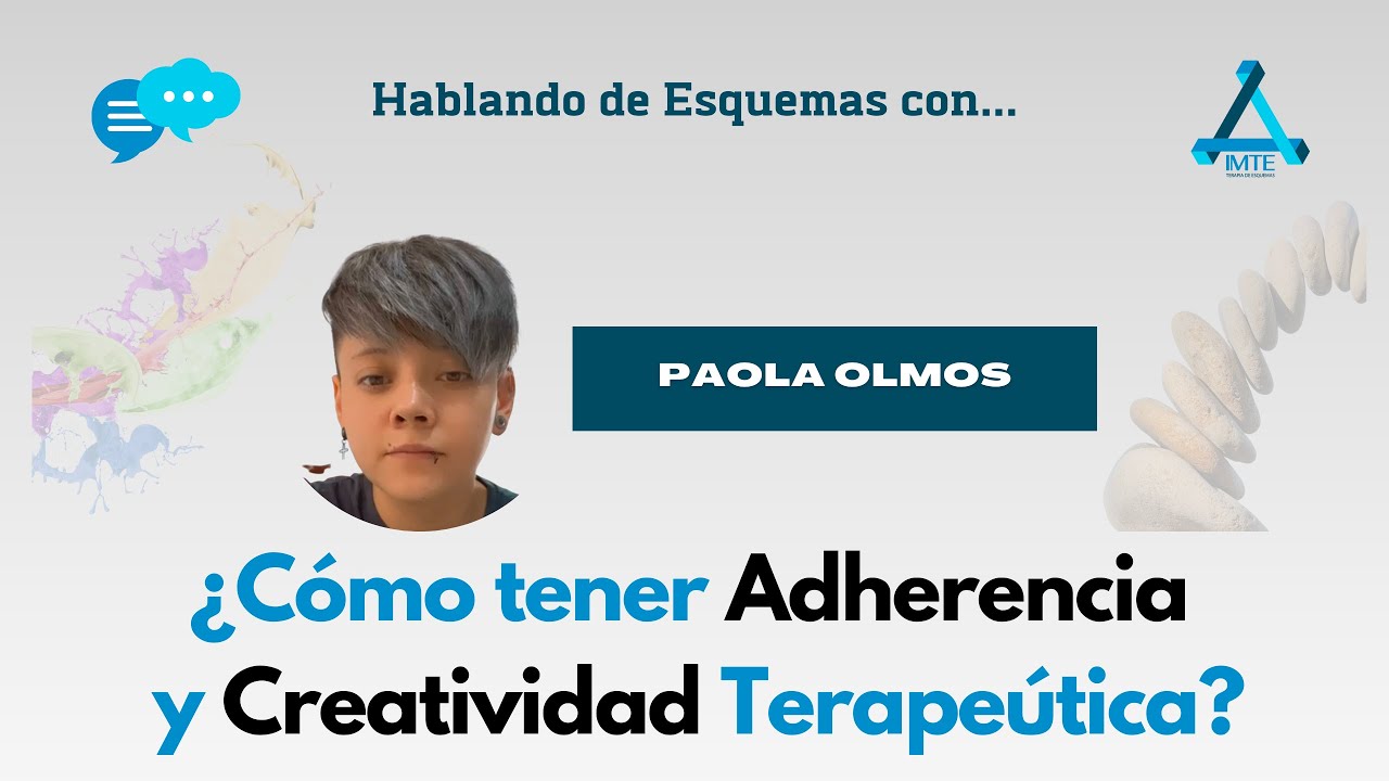 ¿Cómo tener Adherencia y Creatividad Terapéutica? | Terapia de Esquemas Mexico