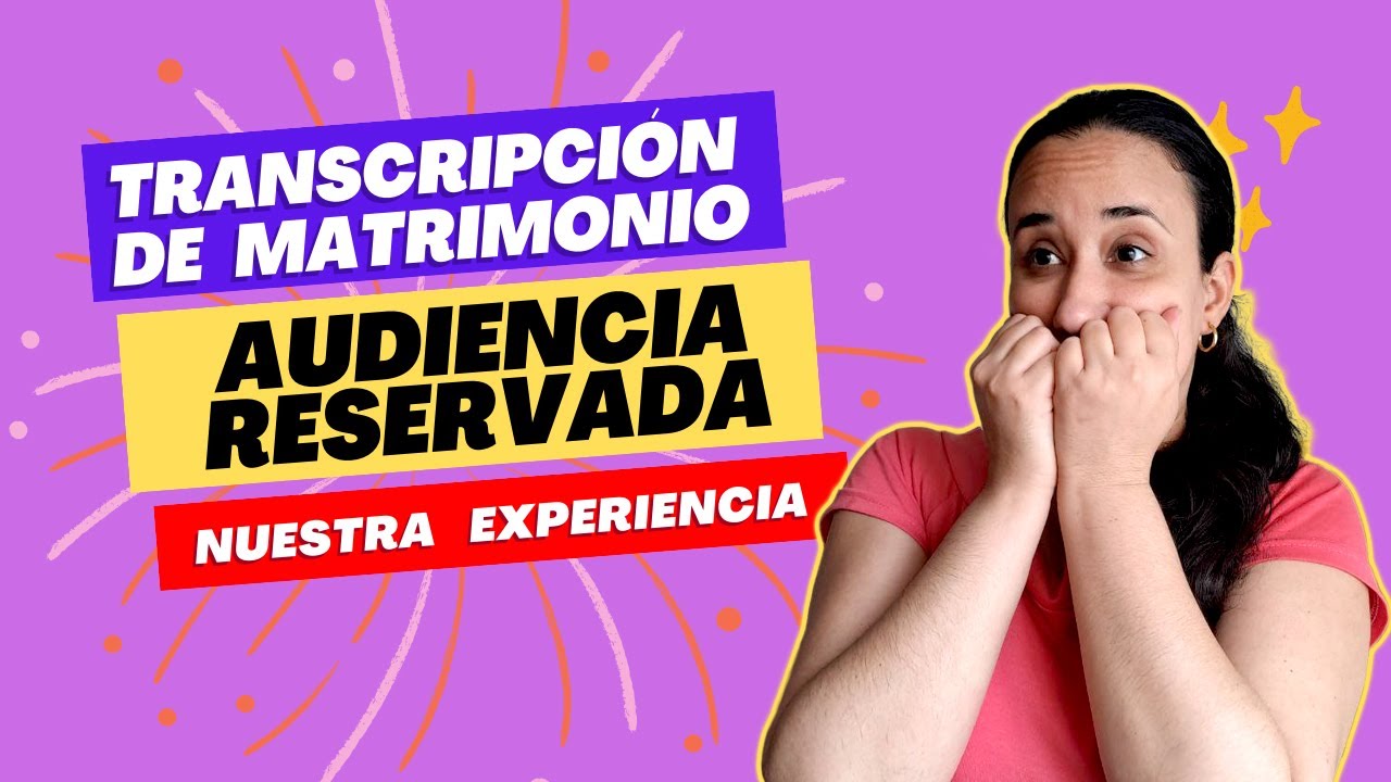 ✅ Transcripción de MATRIMONIO 💍 AUDIENCIA RESERVADA  🇨🇺 🇪🇸