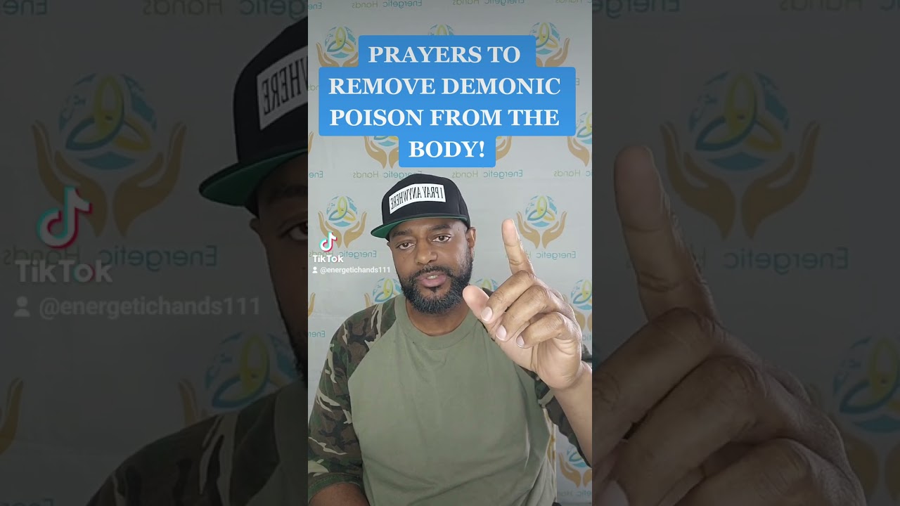 PRAYERS TO REMOVE DEMONIC POISON FROM THE BODY!
