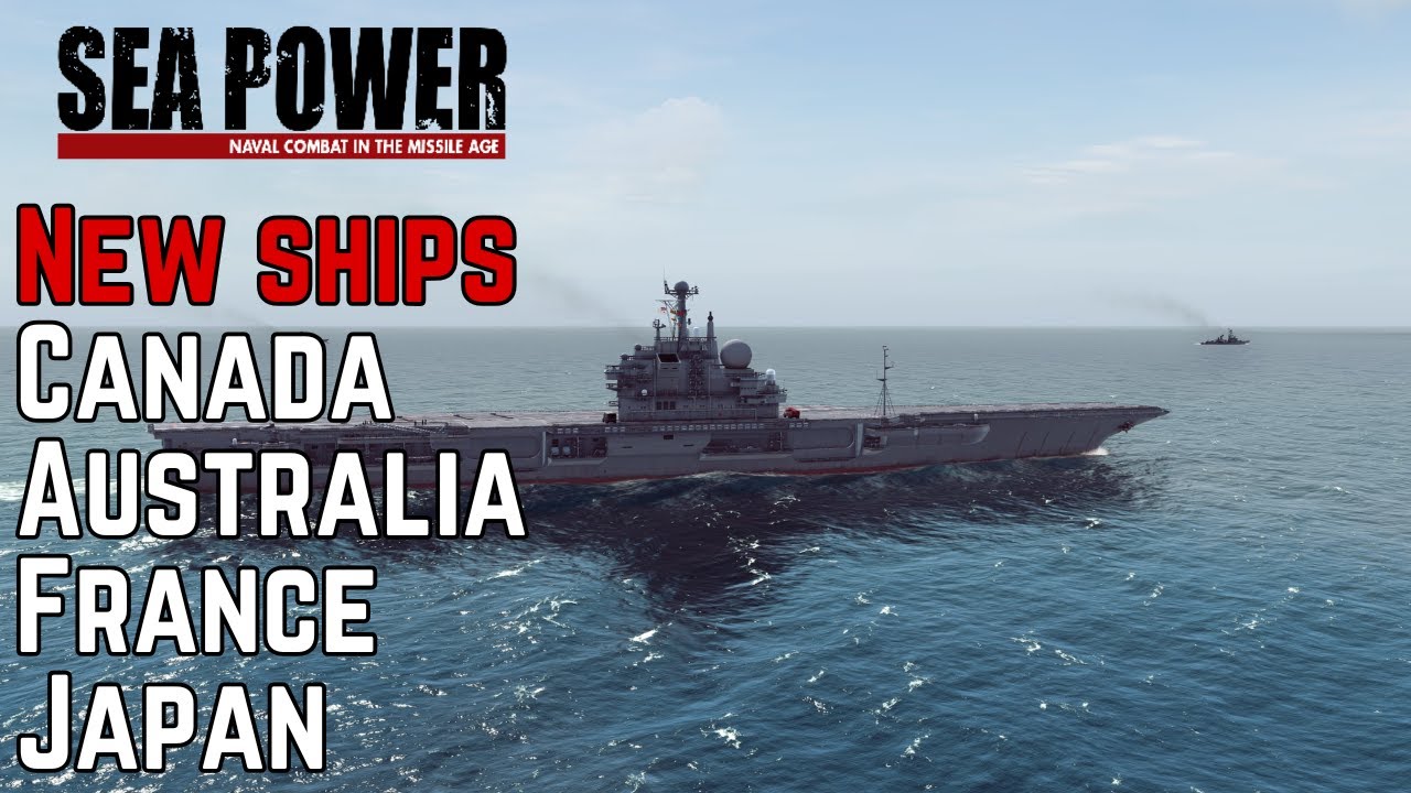New Ships For France/Japan/Australia/Canada - Twilight Of Empires  - Sea Power