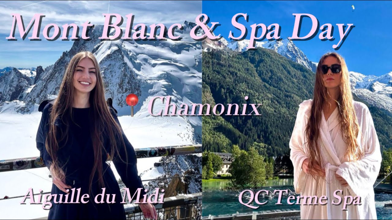 Exploring Mont Blanc & Luxury Spa Day at QC Terme | Chamonix Must-Do Travel Guide