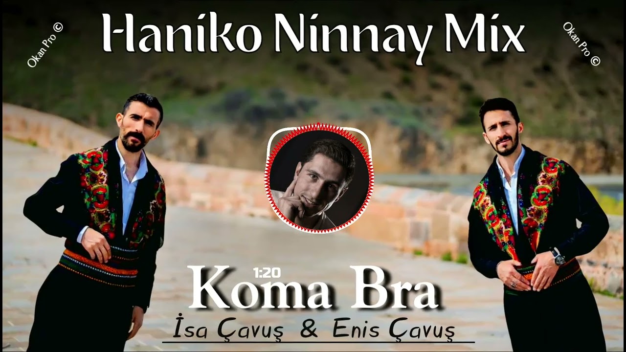 KOMA BRA HANİKO NİNNAY K&Uuml;RT&Ccedil;E HALAY MİX 2026  (RESTORED) 