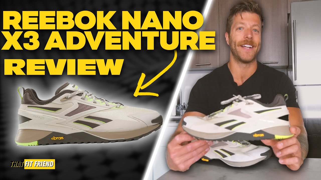 REEBOK NANO X3 ADVENTURE REVIEW | Best Model to Date?