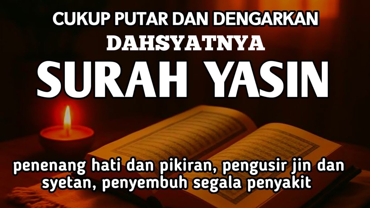 Surah Yasin Pengusir Setan,Penenang Hati dan Penyembuh Segala Macam Penyakit