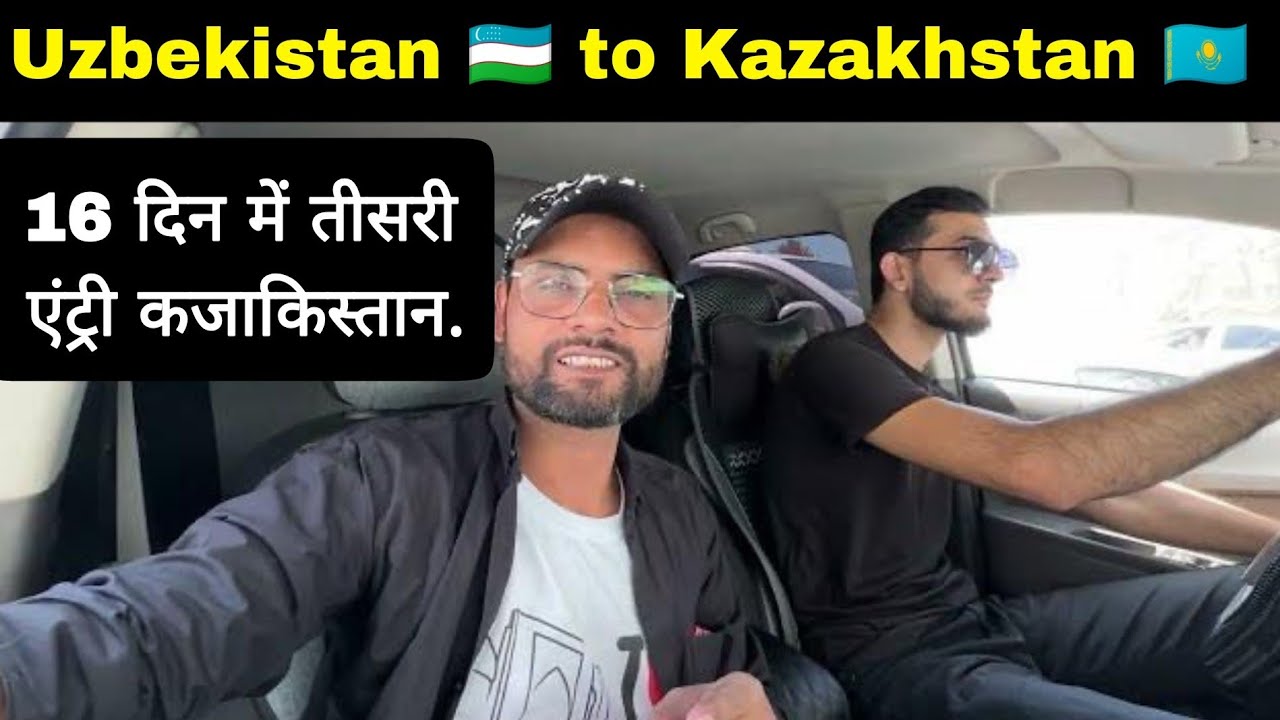 Uzbekistan Tashkent to shymkent Kazakhstan by road land border | my 3rd entry in Kazakhstan