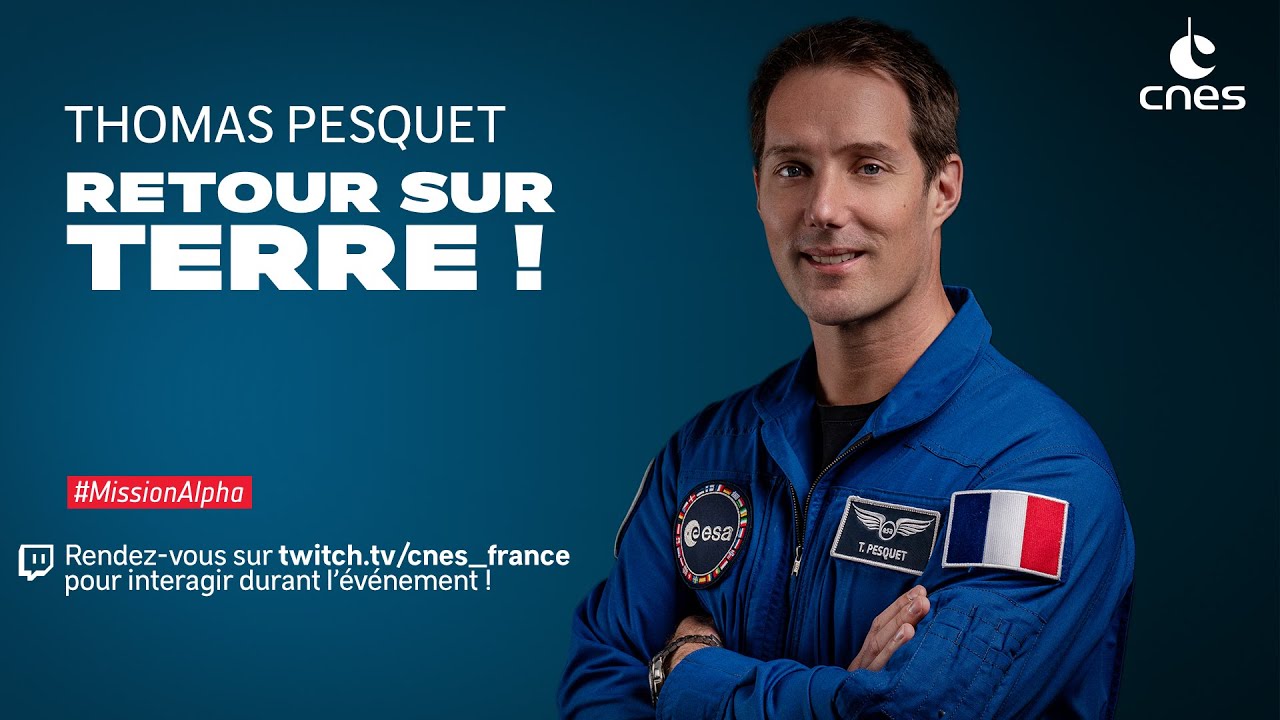 [REPLAY] #MissionAlpha - Retour sur Terre de Thomas Pesquet