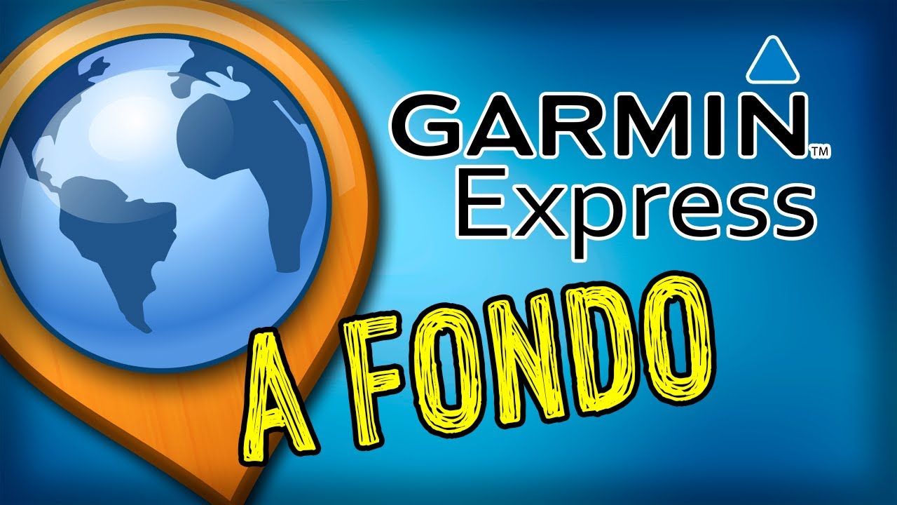 Tutorial GARMIN EXPRESS | Cómo actualizar un GPS GARMIN
