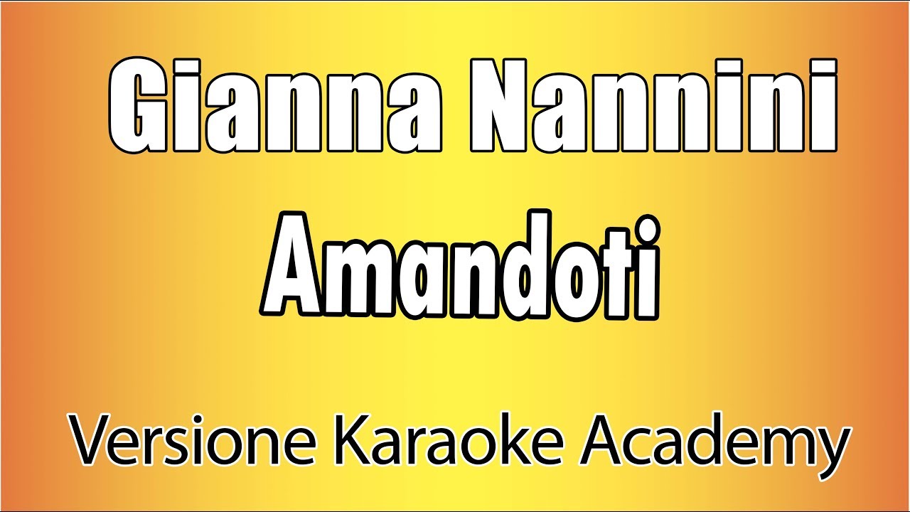 Gianna Nannini - Amandoti (Versione Karaoke Academy Italia)