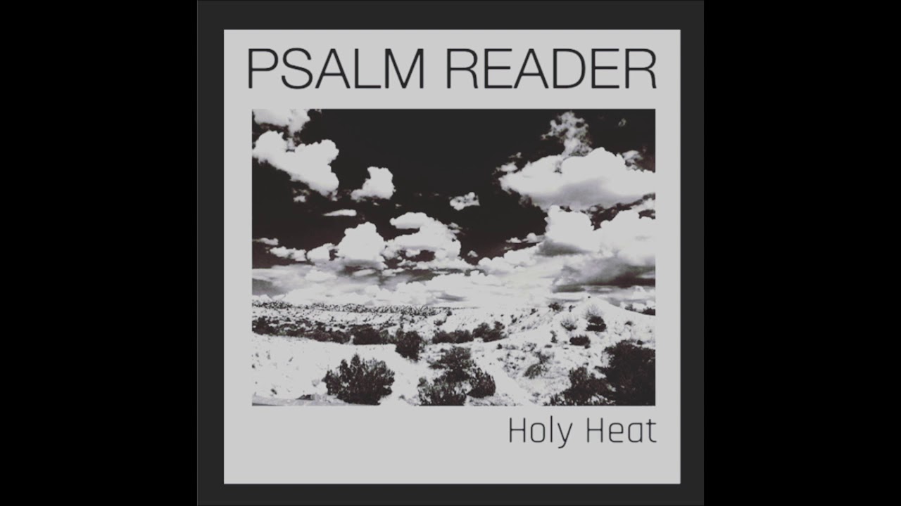 PSALM READER - Holy Heat [full album]