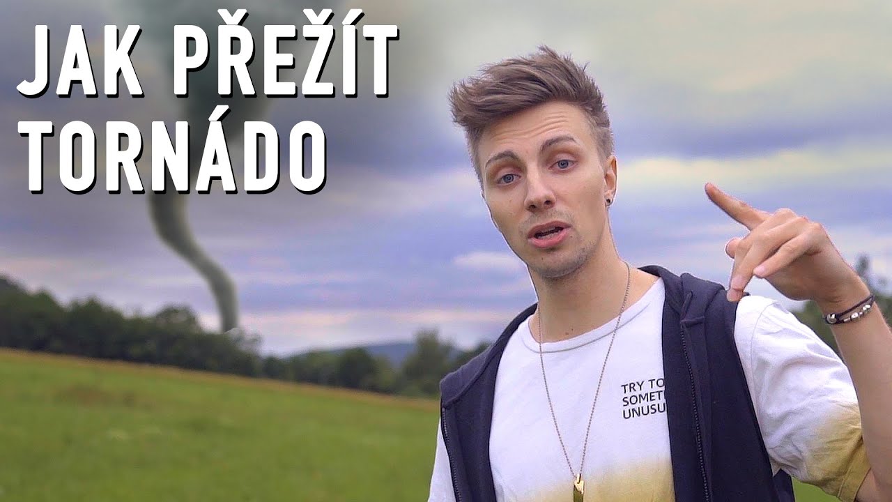 10 TIPŮ JAK PŘEŽÍT TORNÁDO
