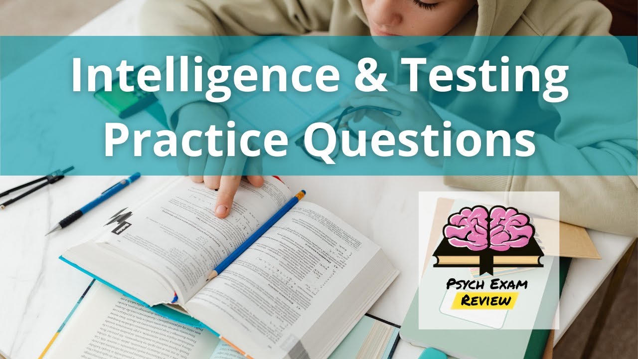Psychology Practice Questions - Intelligence & Testing