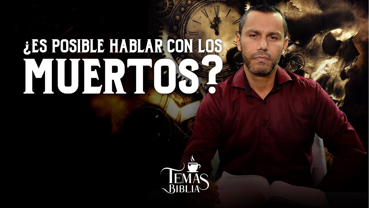 🔴 ¿Se Puede Hablar Con Los Muertos? - Pastor Elías Espinosa | Temas Biblia