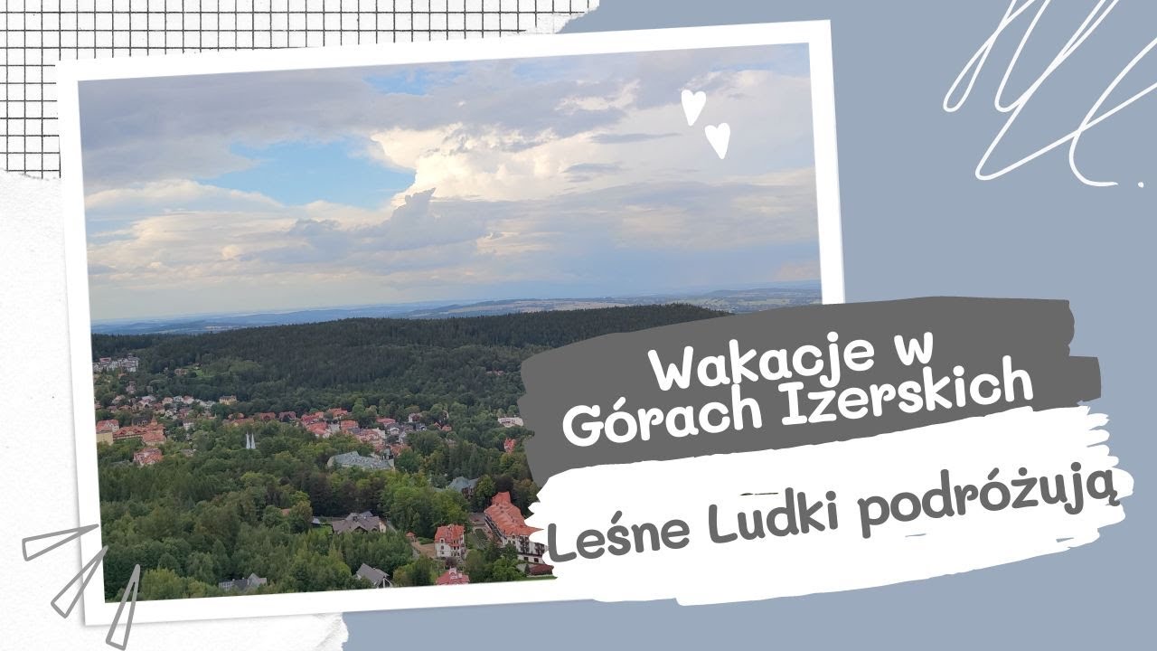 Góry Izerskie - krótkie wakacje Leśnych Ludków [Leśne Ludki podróżują e12]