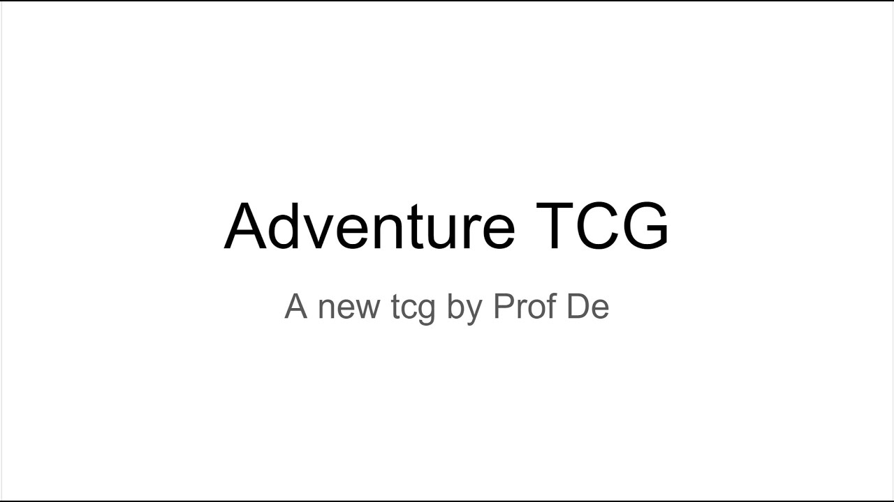 Making a new Homemade TCG: Adventure TCG? Initial rules