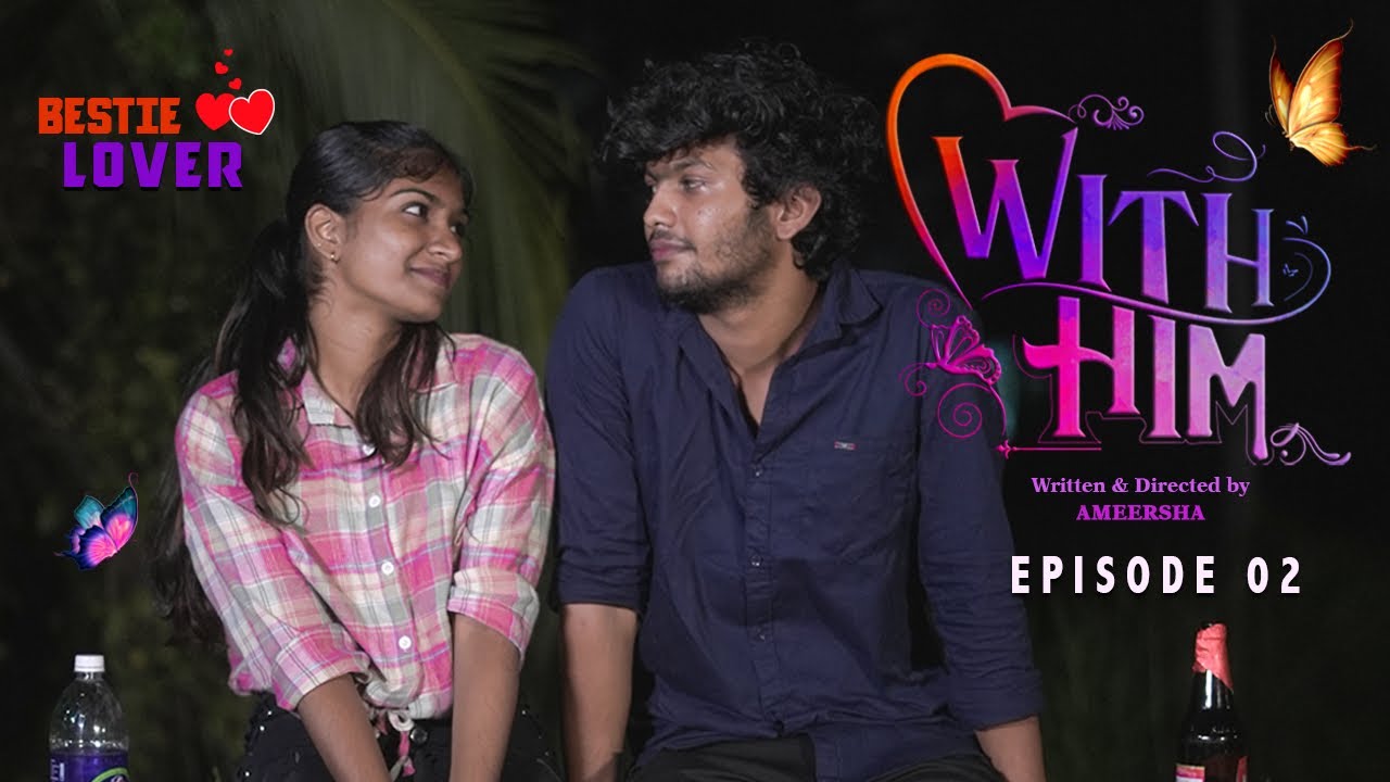 WITH HIM | BESTIE - LOVER| lSHA MEDIA | AMEERSHA | MARIYA | MALAYALAM WEBSERIES |  #malayalamseries