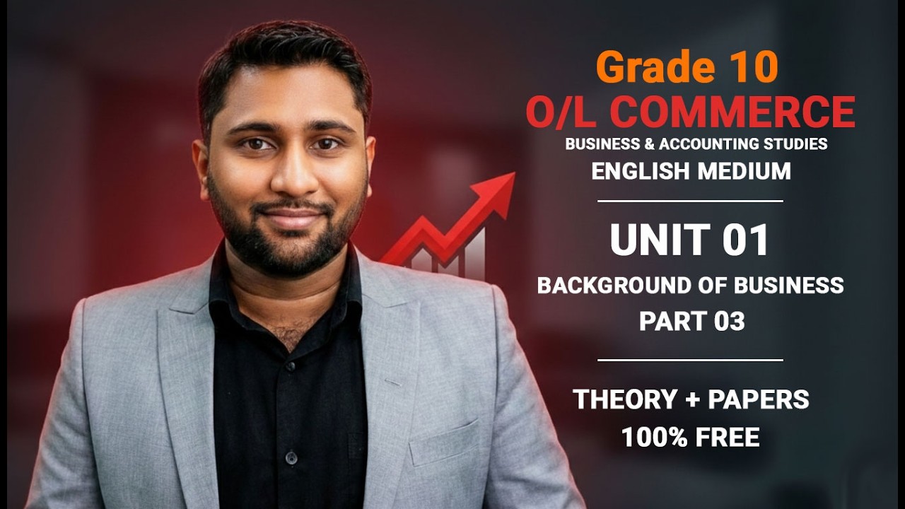 Unit 01 - Background of Business | Part 03 (O/L Commerce | Bs & Acc Stds - English Medium) - FREE