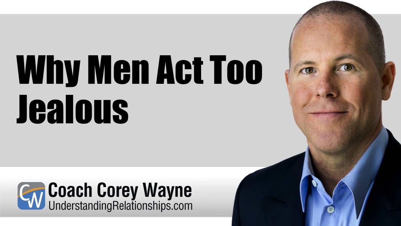 Why Men Act Too Jealous