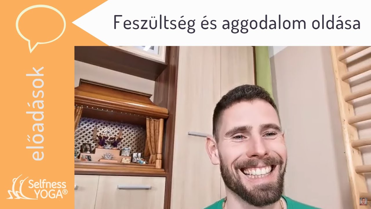 Feszültség, aggodalom, félelem kezelése és kioldása - jóga pszichológia