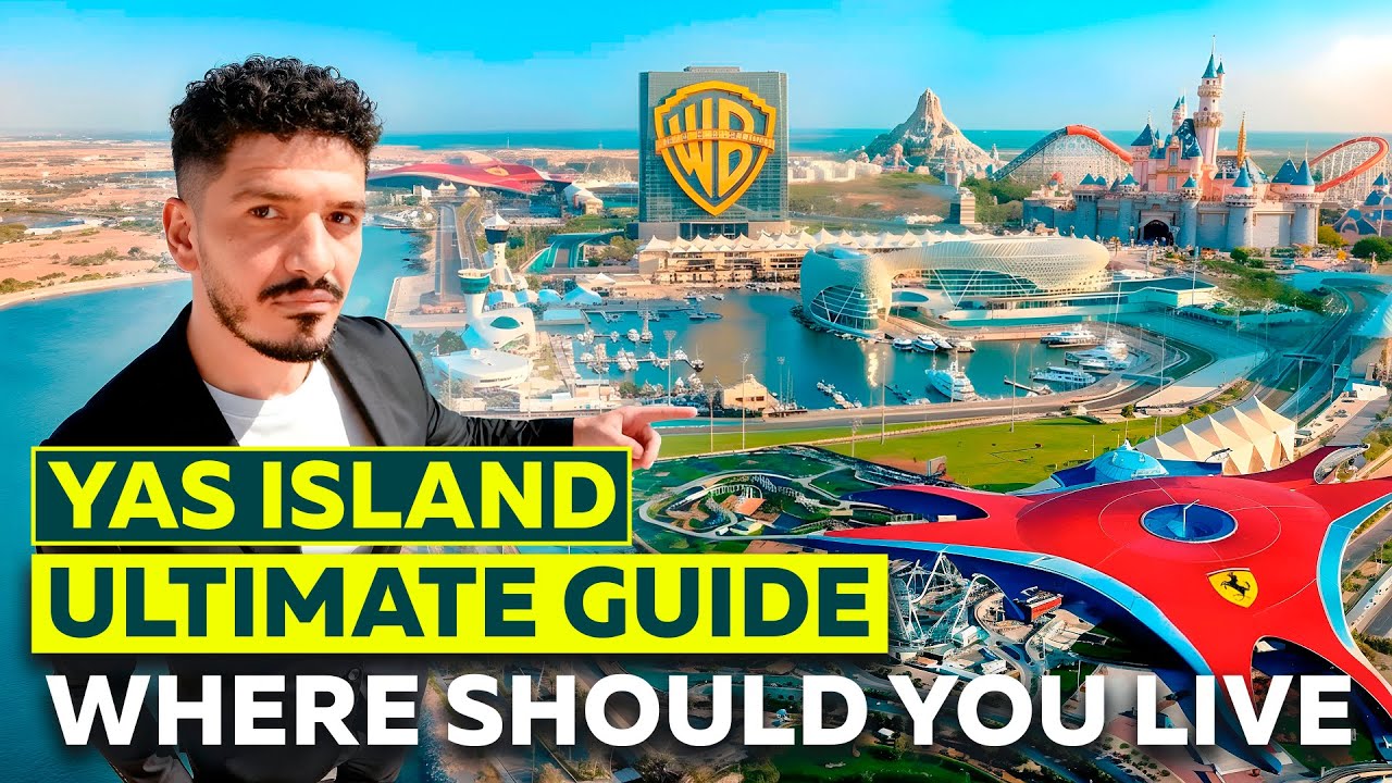 Yas Island Ultimate Guide 2025 | All 4 Theme Parks - Where to Live in Yas Island Abu Dhabi