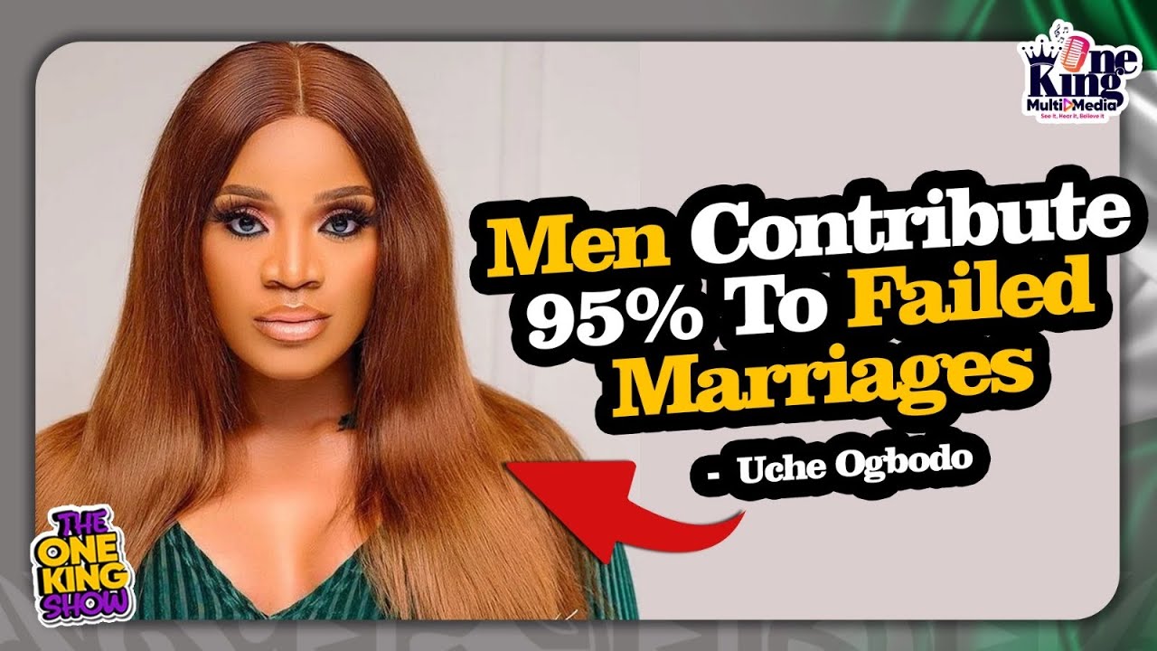 Nigerian Actress Says ''Men Cause 95% of Failed Marriages” – Uche Ogbodo Sparks Debate