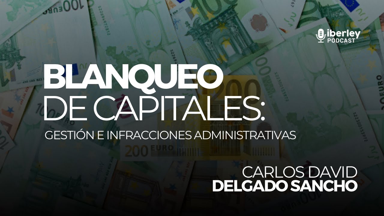#Webinar Iberley | Blanqueo de Capitales: gestión e infracciones administrativas