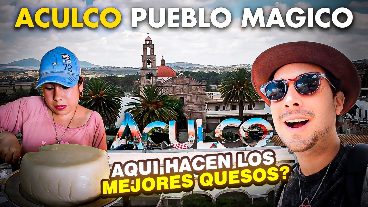 ACULCO 🇲🇽 PUEBLO MÁGICO ¿Qué HACER y DÓNDE COMER? ✅ MEXICO