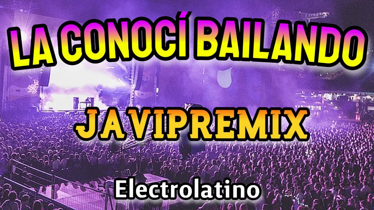 La Conocí Bailando - Electrolatino