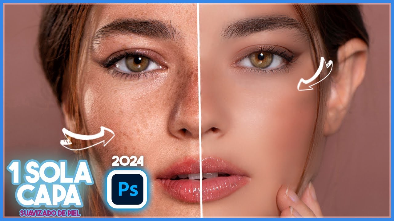 🔴SUAVIZADO DE PIEL  en PHOTOSHOP 2024 / 1 SOLA CAPA/TUTORIAL F&Aacute;CIL