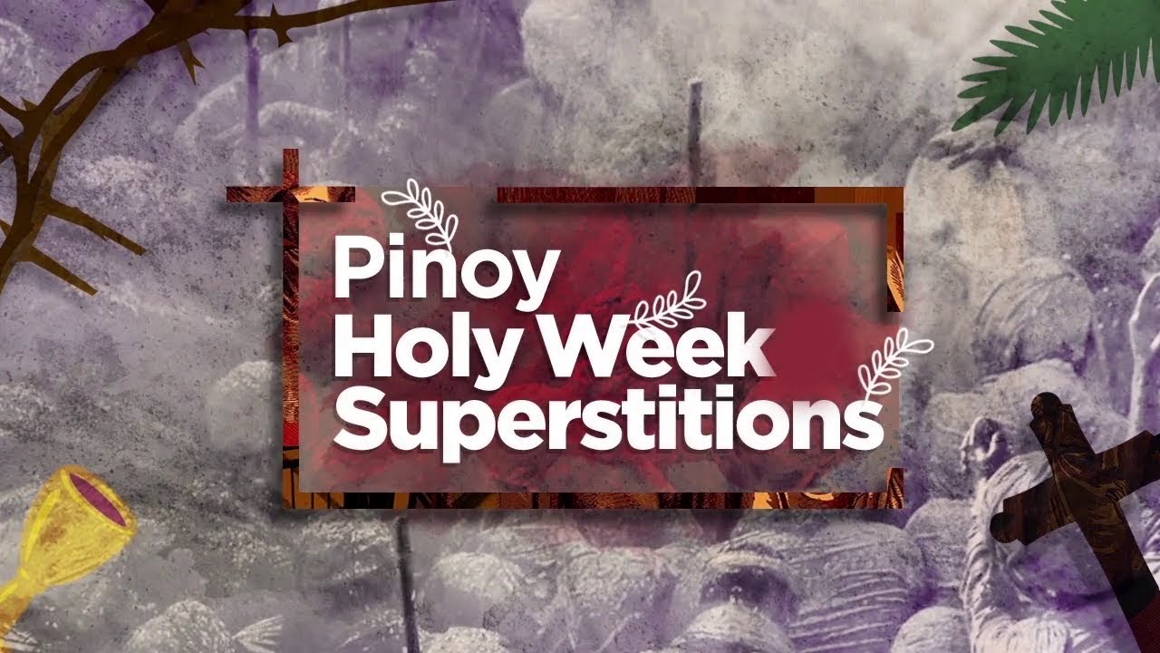 Pinoy Superstitions during the Holy Week