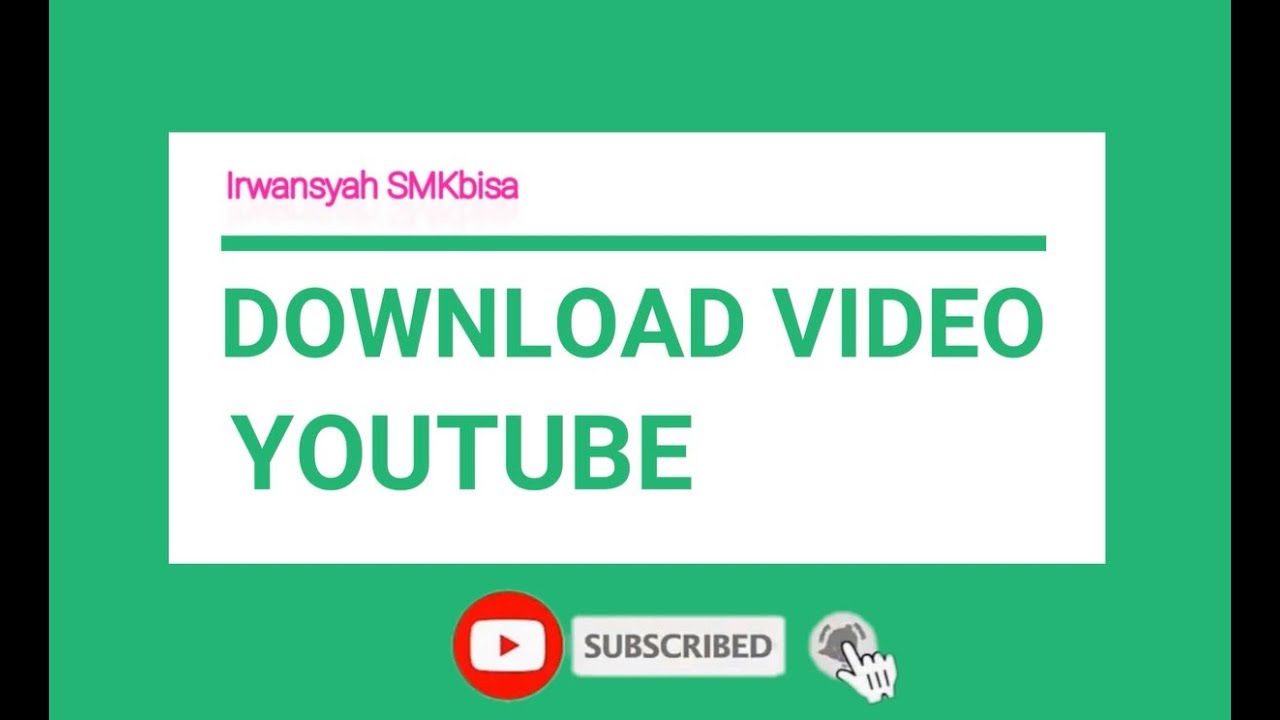 Cara Download Video Youtube Sangat Mudah | Irwansyah SMKbisa