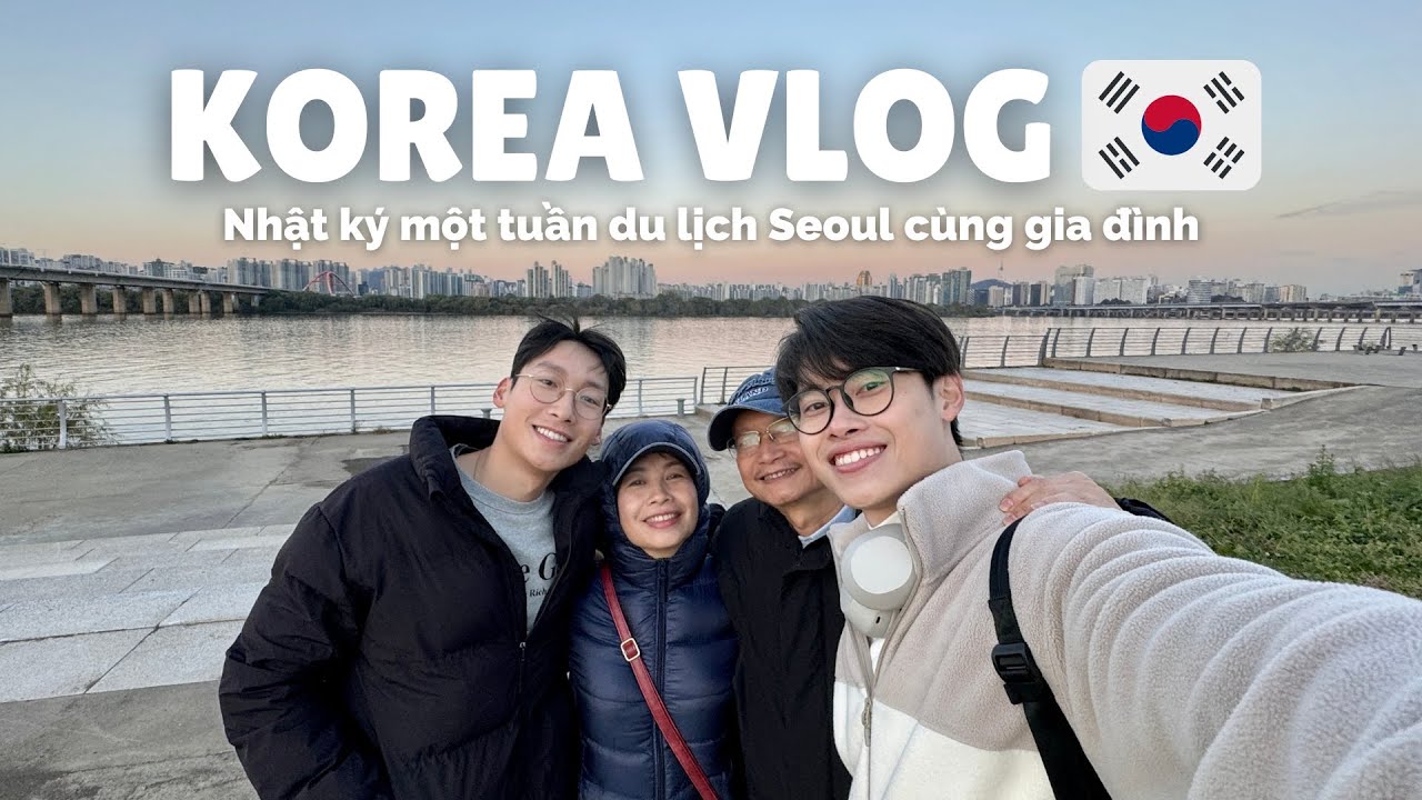 🇰🇷 KOREA VLOG | Nhật Ký Du Lịch Seoul Mùa Thu Cùng Gia Đình