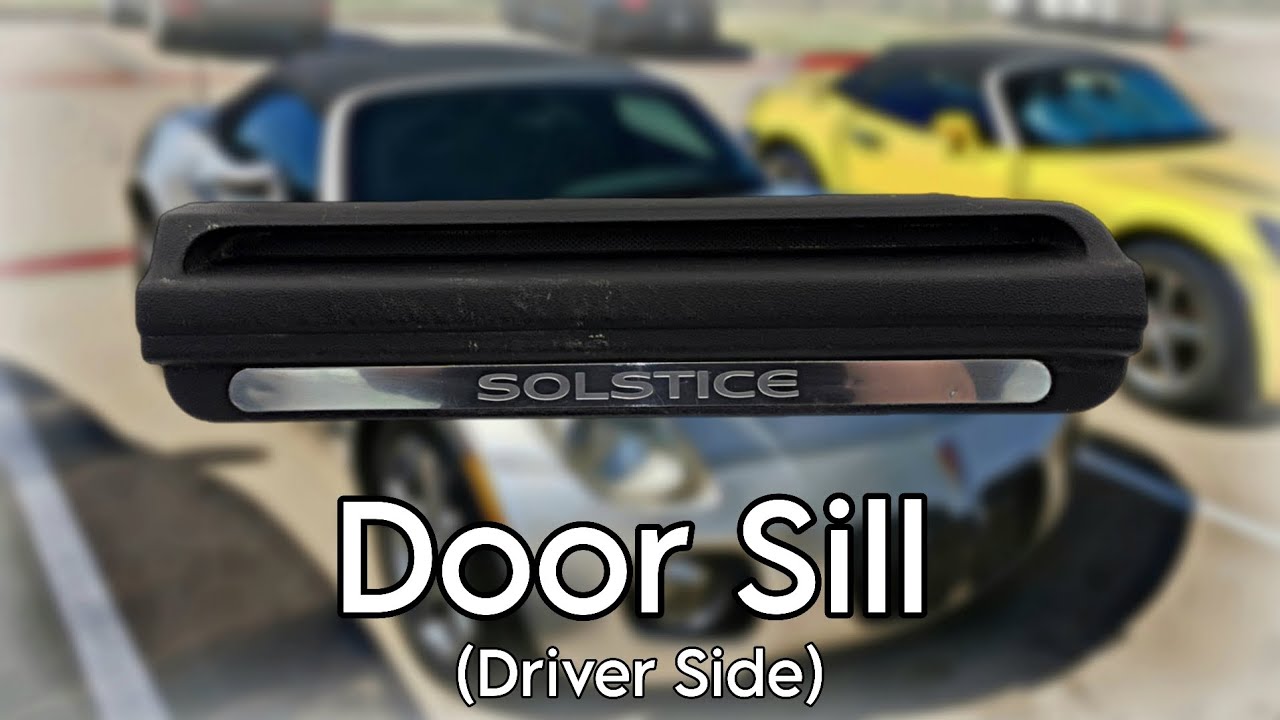 Pontiac Solstice Door Sill Replacement (Drivers)