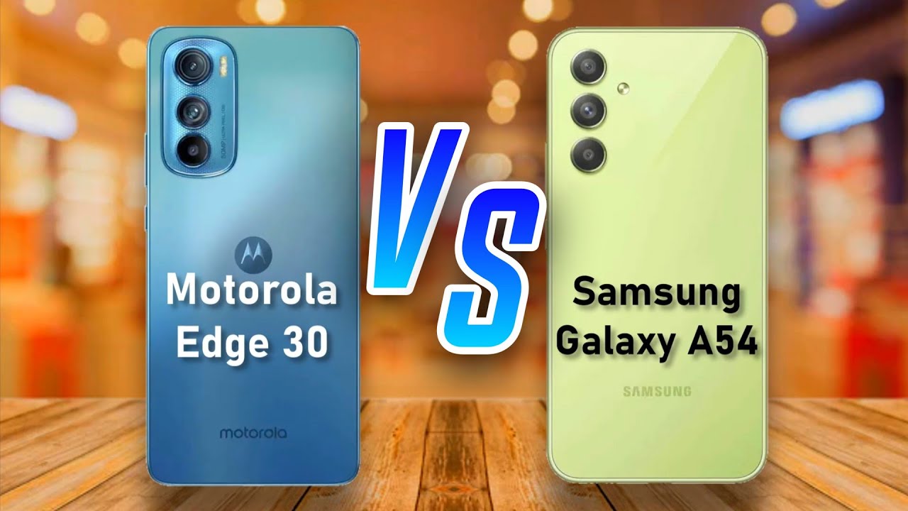 Motorola Edge 30 ⚡ vs ⚡ Samsung Galaxy A54 Full Comparison
