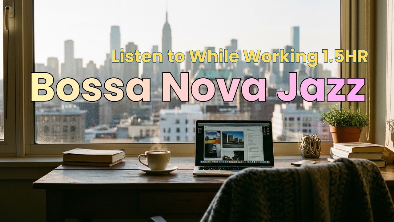 Bossa Nova Jazz 1.5Hr / for Productivity, Coding, Work and Study