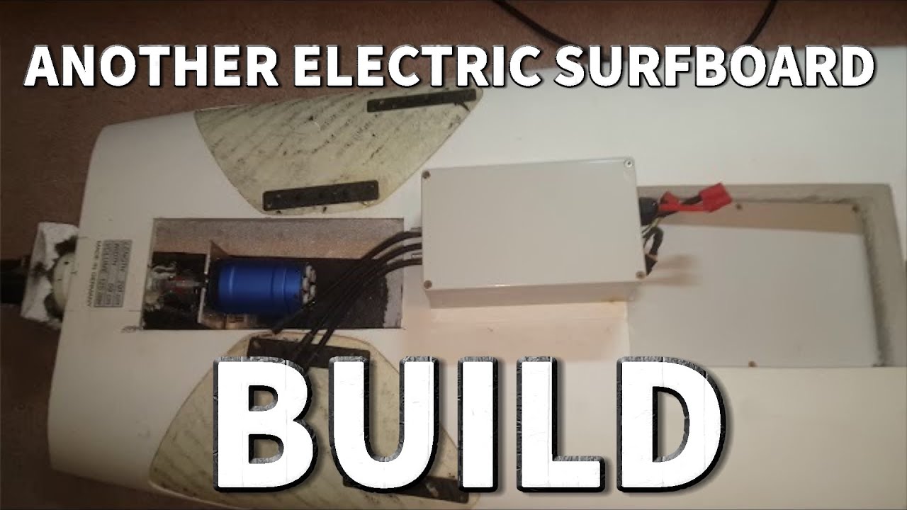 Homemade Electric Surfboard Build