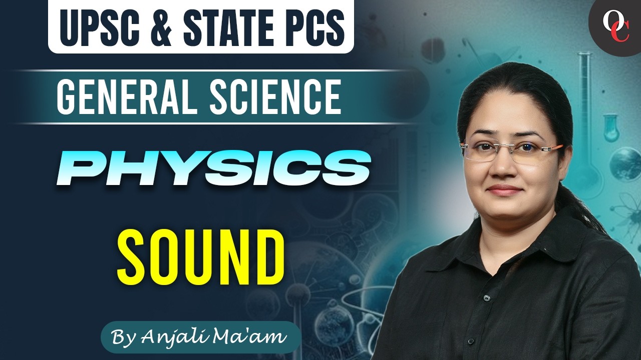 LEC 09 | PHYSICS || Sound || UPSC & State PCS | Strategy, Syllabus & PYQ Analysis