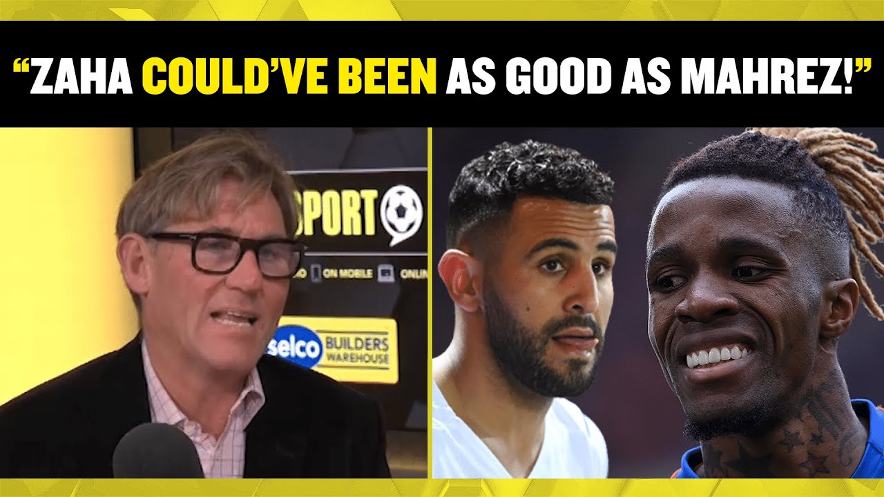 Former Crystal Palace owner Simon Jordan says Wilfried Zaha could have been as good as Mahrez 😯