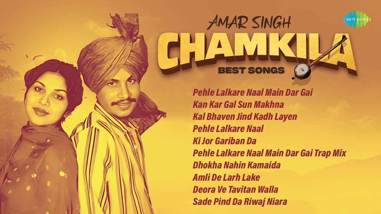 Amar Singh Chamkila Best Songs | Pehle Lalkare Naal | Kan Kar Gal Sun | Ki Jor Gariban Da | Dhokha