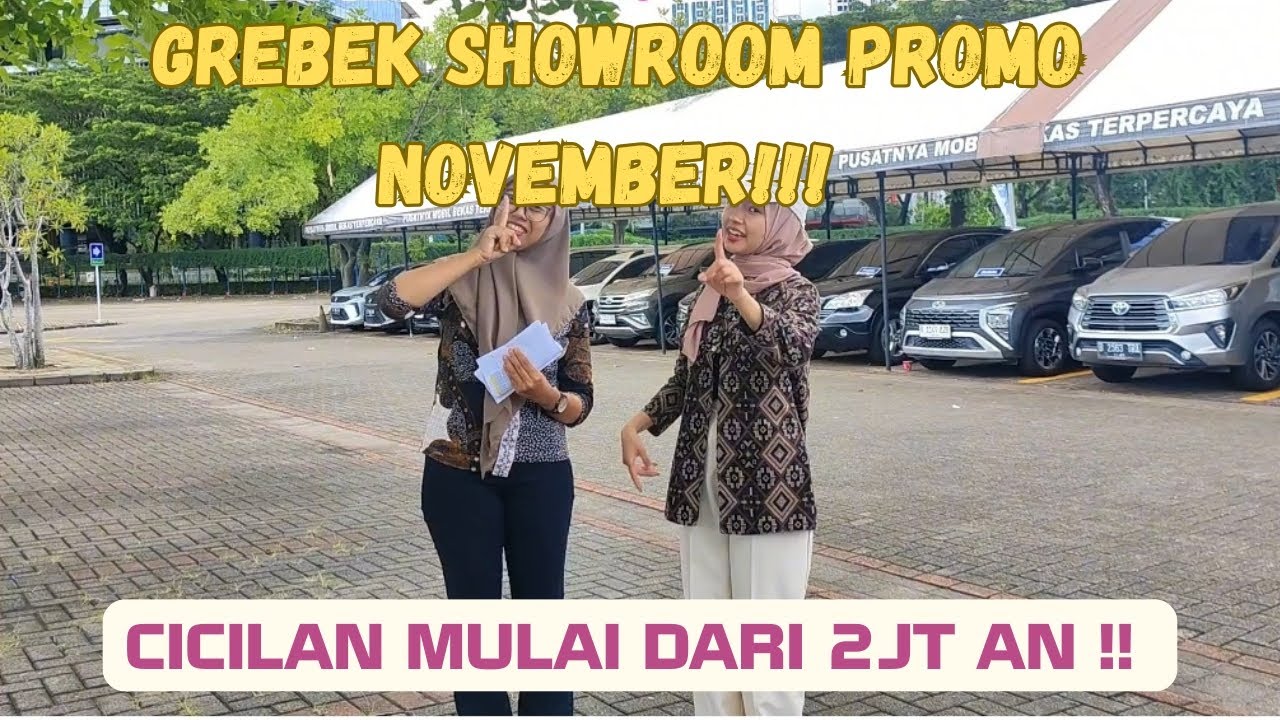 GREBEK SHOWROOM NOVEMBER!! SPECIAL CICILAN MULAI DARI 2JT AN!! YUK SIMAK SAMPAI HABIS YAA