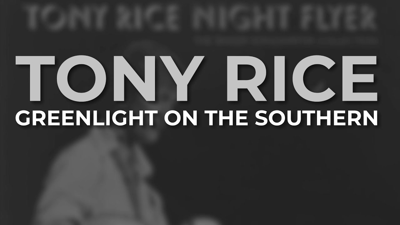 Tony Rice - Greenlight On The Southern (Official Audio)