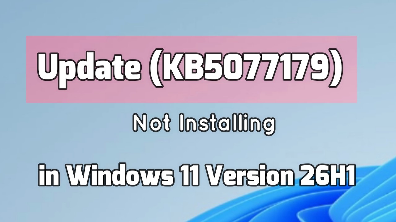 How to fix Update (KB5077179) Not Installing in Windows 11 Version 26H1