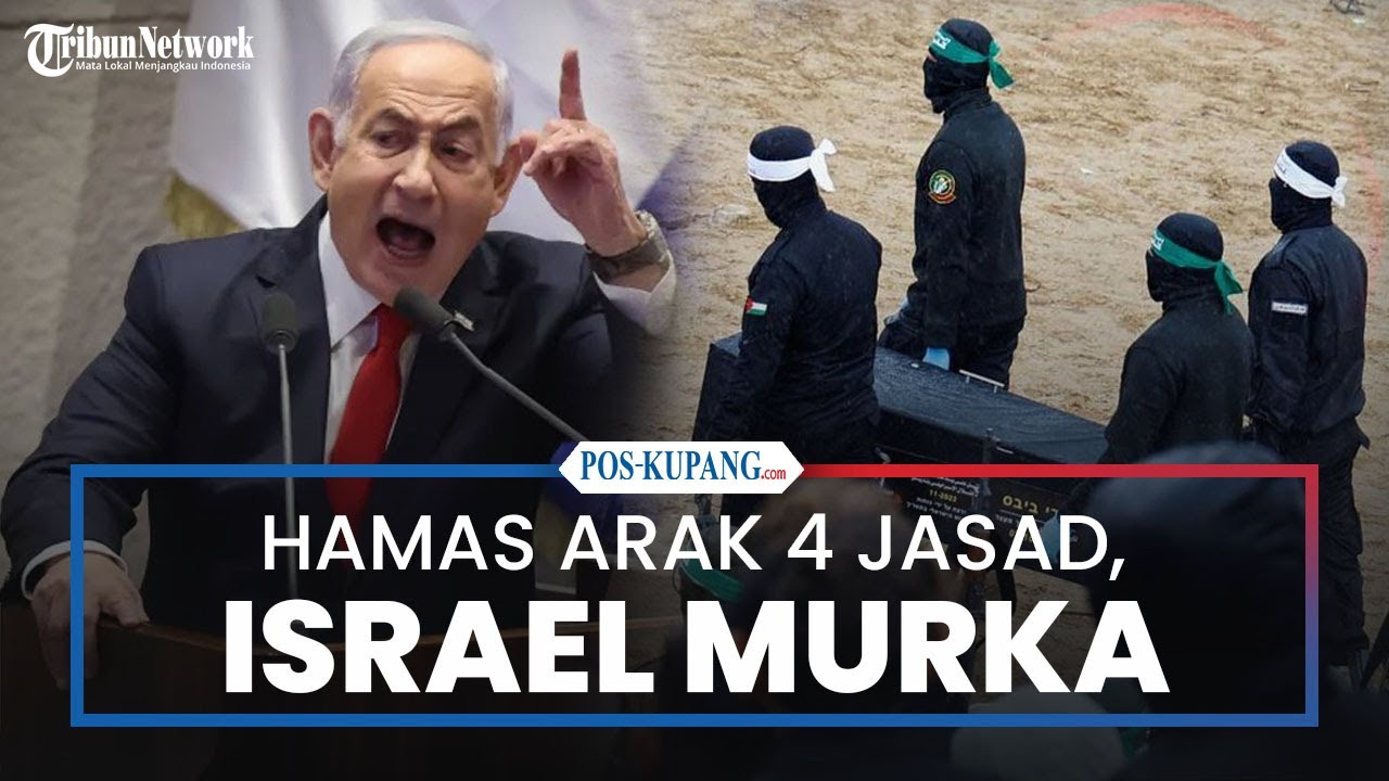 Hamas Arak 4 Jasad Warga Israel, Netanyahu Marah Besar