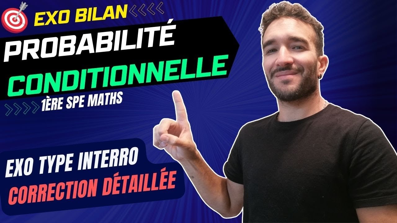 1ère SPÉ MATHS - PROBABILITÉS CONDITIONNELLES : EX BILAN INTERRO CONTRÔLE