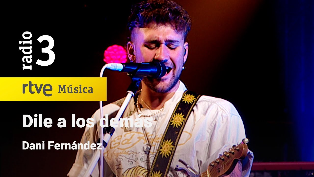 Dani Fernández - “Dile a los demás” | Conciertos de Radio 3 (2023)